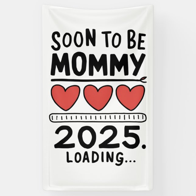 Soon To be Mommy 2025 Mom Loading Promoted Mommy Banner (Vertical)