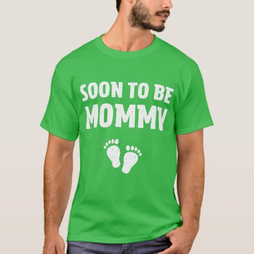 Soon To Be Mommy Funny Pregnancy Announcement Mom  T_Shirt