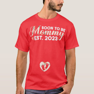 Soon To Be Mommy Mom 2023 Pregnancy Announcement T-Shirt