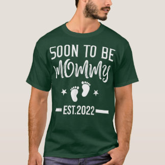 Soon To Be Mommy Mom Funny Pregnancy Announcement T-Shirt