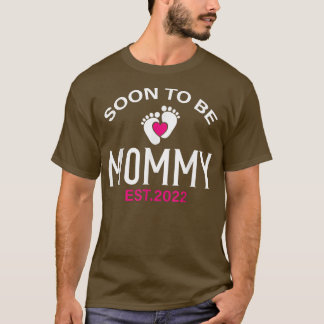 Soon To Be Mommy Mom Funny Pregnancy Announcement T-Shirt