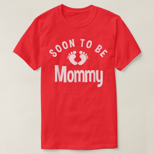 Soon To Be Mommy New Mom Pregnancy Reveal  T-Shirt (Design Front)