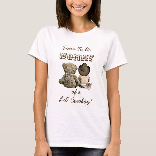 Soon to be Mommy of a Lil' Cowboy & Teddy Bear T-Shirt (Front)
