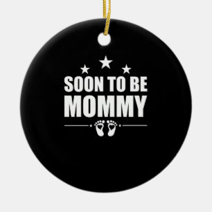 Soon To Be Mommy Pregnancy Announcement Reveal Mom Ceramic Ornament