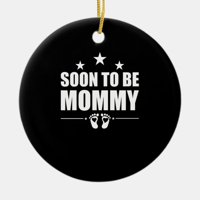 Soon To Be Mommy Pregnancy Announcement Reveal Mom Ceramic Ornament (Front)