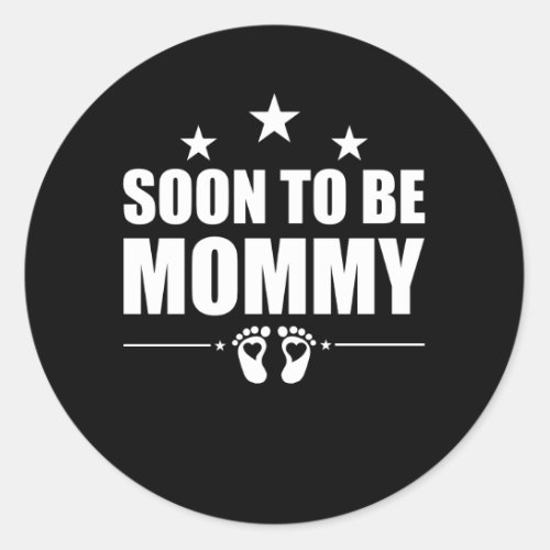 Soon To Be Mommy Pregnancy Announcement Reveal Mom Classic Round Sticker