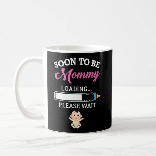 Soon To Be Mommy Pregnant Lady First Time MomS Coffee Mug