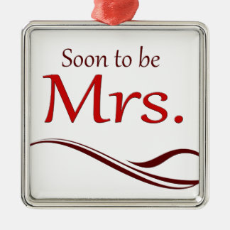 Soon to be Mrs. Metal Ornament