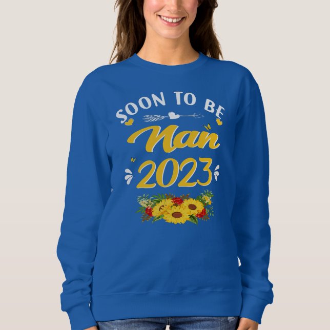 Soon To Be Nan 2023 Sunflower Mother's Day  Sweatshirt (Front)