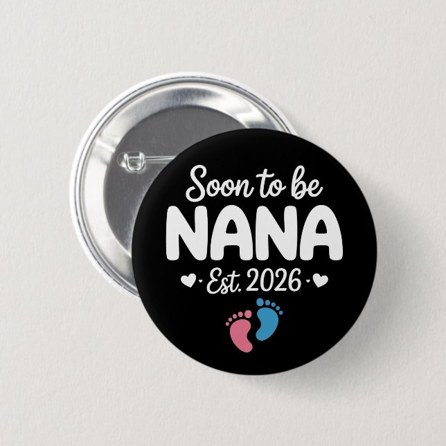 Soon To Be Nana 2026 Funny Pregnancy Announcement  Button (Front & Back)