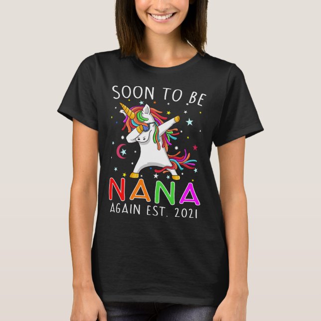 Soon To Be Nana Again 2021 Unicorn T-Shirt (Front)