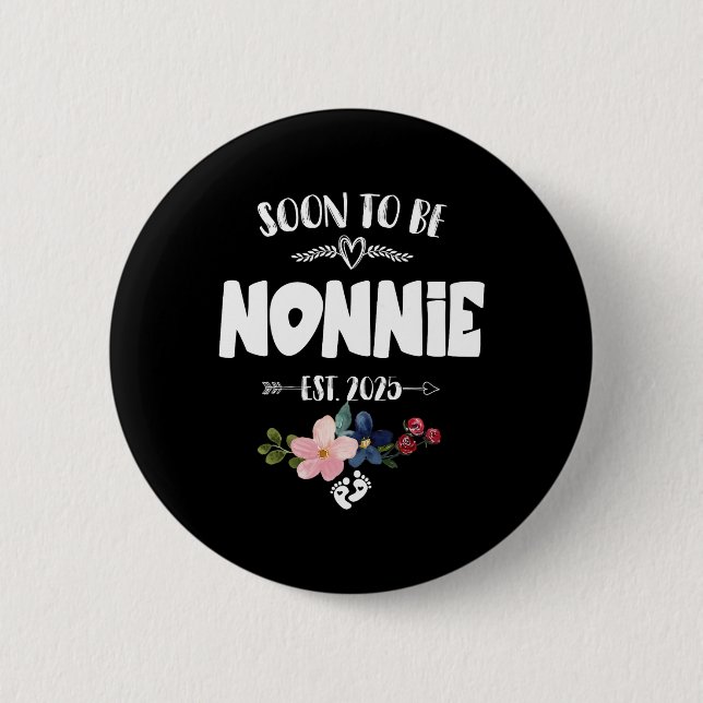 Soon To Be Nonnie 2025 Mothers Day First Time Nonn Button (Front)