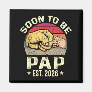 Soon To Be Pap Est 2026 For New Papa Funny Fathers Magnet