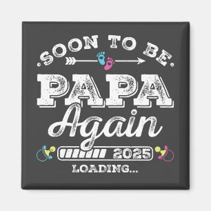 Soon to Be Papa Again 2025 Loading Square Magnet