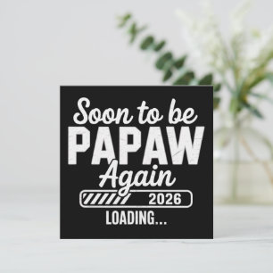 Soon to be Papaw again est. 2026 Future New Dad  Invitation