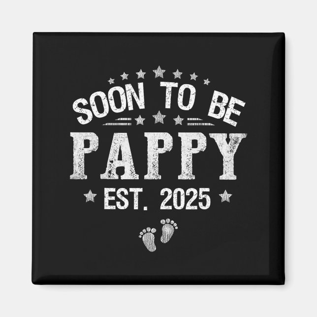 Soon To Be Pappy Est.2025 Father's Day Promoted To Magnet (Front)
