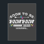 Soon to Be Pawpaw 2025 Loading Postcard<br><div class="desc">Soon to Be Pawpaw 2025 Loading Promoted to Grandpa Funny Crew Graphic design Gift Standard Postcard Classic Collection.</div>
