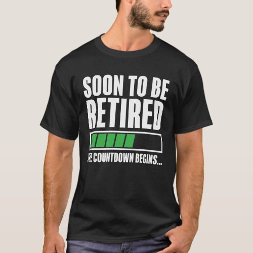 Soon To Be Retired The Countdown Begins T_Shirt