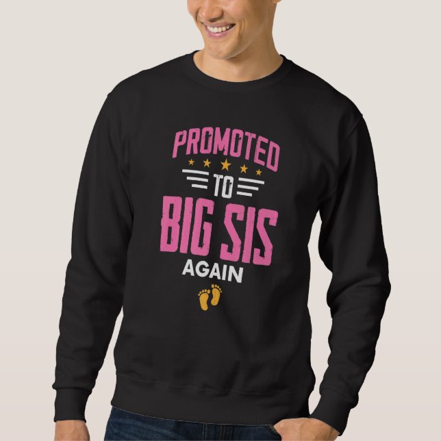 Soon To Be Sister Again   Promoted To Big Sister A Sweatshirt (Front)