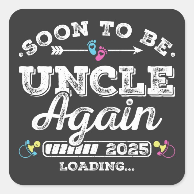 Soon to Be Uncle Again 2025 Loading Square Sticker (Front)