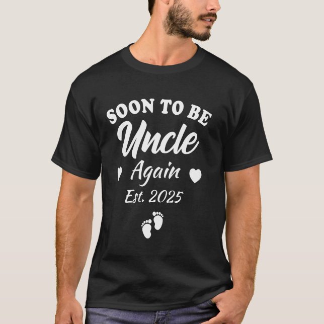 Soon To Be Uncle Again 2025 Pregnancy Announcement T-Shirt (Front)