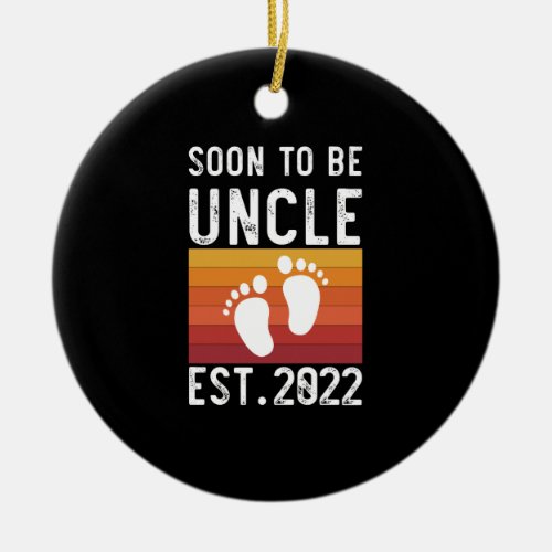 Soon To Be Uncle Est 2022 New Uncle Funny Gift Ceramic Ornament