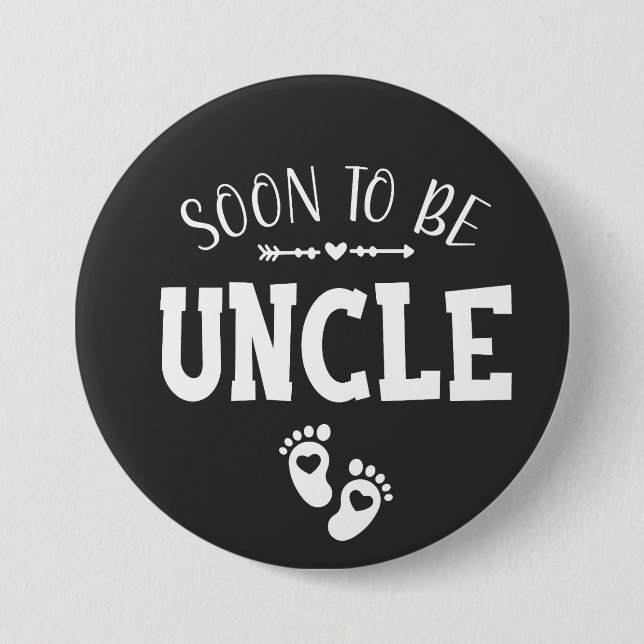 Soon to Be Uncle Promoted to Uncle Round Button (Front)