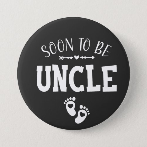 Soon to Be Uncle Promoted to Uncle Round Button