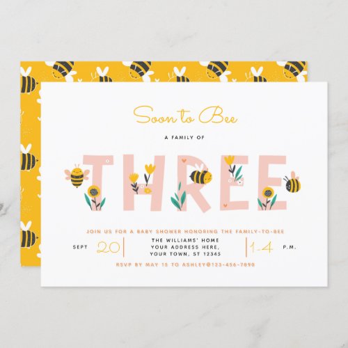 Soon to Bee a Family of Three Baby Shower Invitati Invitation - We're in love with this sweet (no pun intended!) baby shower invitation design! Based on our bestselling first birthday invitation, this cute design features the word 'three' in pink letters decorated with bees and flowers. The back of the invitation features cute little bees flying over a yellow background. Contact designer for matching products. Copyright Elegant Invites, all rights reserved.