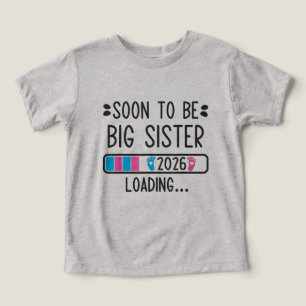 Soon To Big Sister 2026 New Baby Arrival Apparel Toddler T-shirt