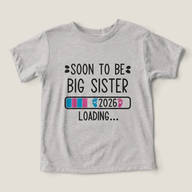 Soon To Big Sister 2026 New Baby Arrival Apparel Toddler T-shirt (Design Front)