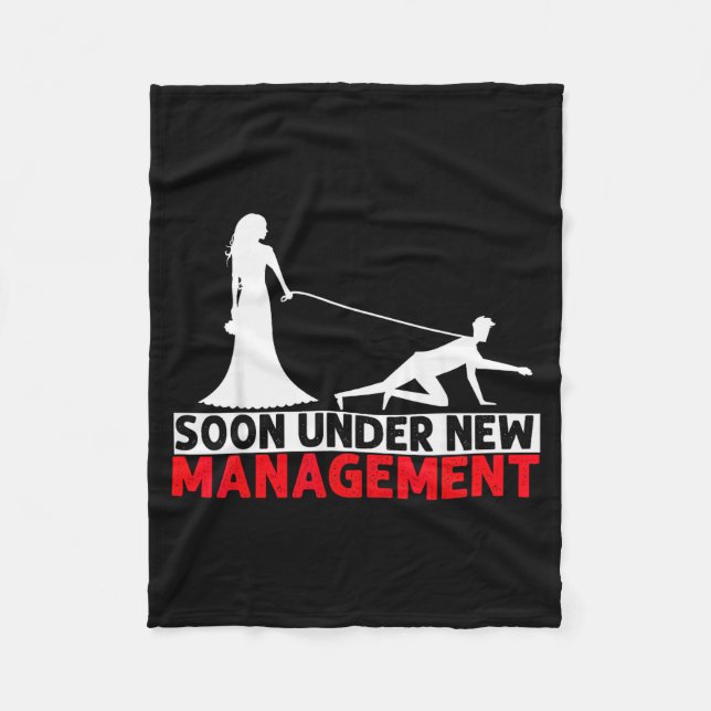 Soon Under New Management Bachelor Party  Fleece Blanket (Front)