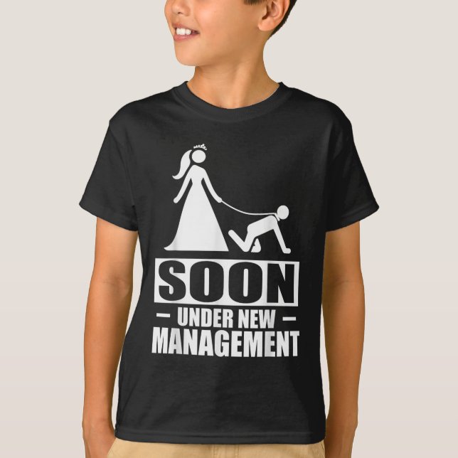 Soon Under New Management Bachelor Party Groom Bri T-Shirt (Front)