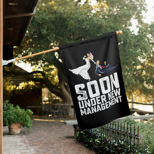 Soon Under New Management Funny Wedding House Flag (In SItu)