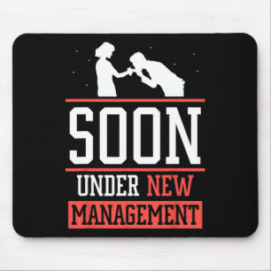 Soon Under New Management Groom Bachelor Bride Par Mouse Pad