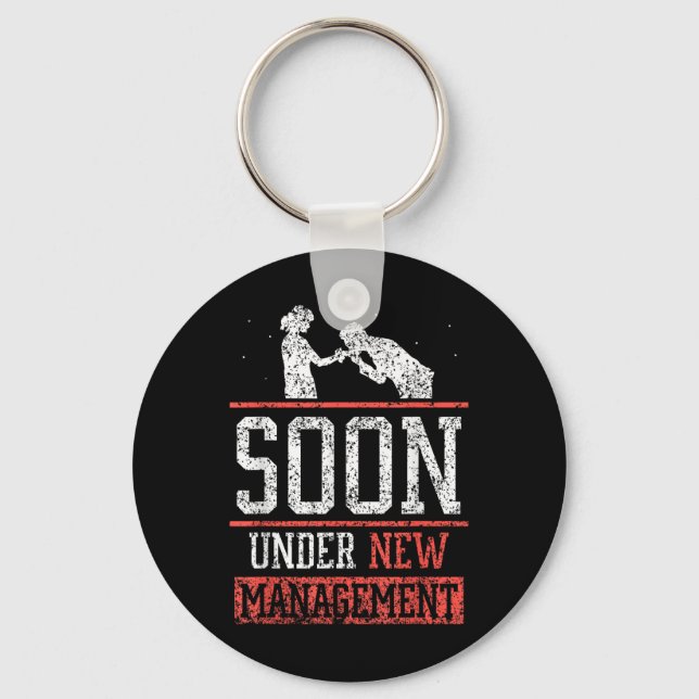 Soon Under New Management Team Bachelor Groom Part Keychain (Front)