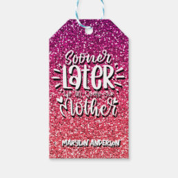 SOONER OR LATER WE ALL QUOTE OUR MOTHER TYPOGRAPHY GIFT TAGS