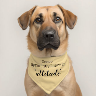 Sooo apparently I have an attitude funny Pet Bandana Collar
