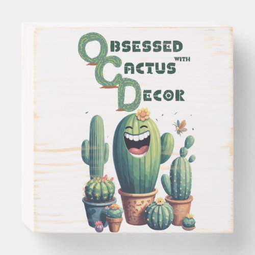 Soothing OCD Spikes Cactus Decor Wooden Box Sign