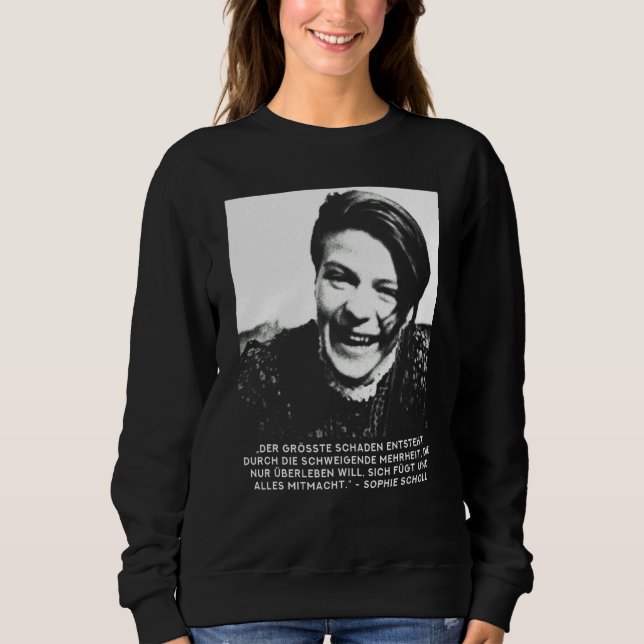 Sophie Scholl Freidenker For Peace And Freedom Sweatshirt (Front)