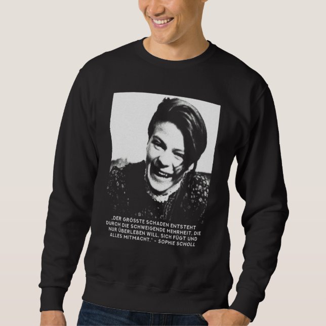 Sophie Scholl Freidenker For Peace And Freedom Sweatshirt (Front)