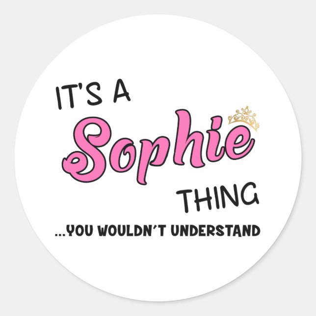 Sophie thing you wouldn't understand name classic round sticker (Front)