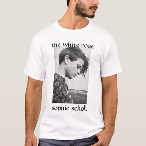 SophieScholl the white rose sophie scholl T_Shirt