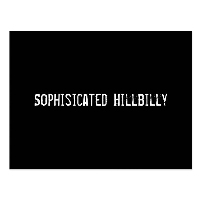 Sophisicated Hillbilly Post Card