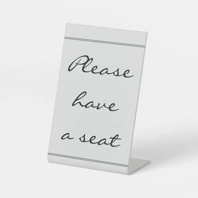 Sophisticated & Classy "Please have a seat" Pedestal Sign | Zazzle