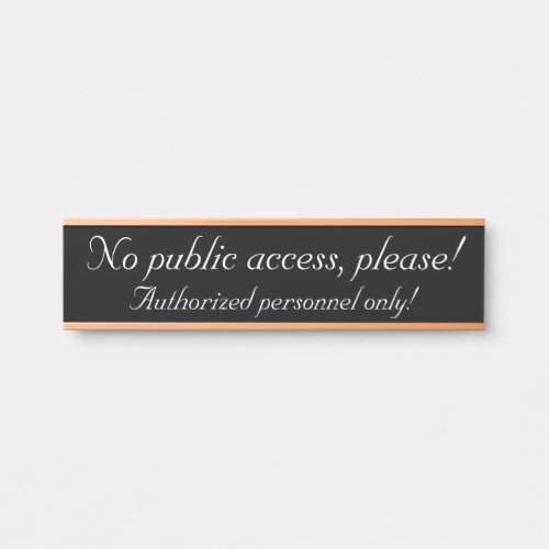 Sophisticated No public access please Door Sign