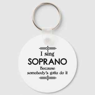 Soprano - Somebody's Gotta Funny Music Keychain