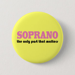 Soprano the Only Part Which Matters Pinback Button