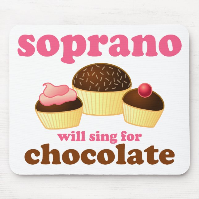 Soprano will Sing for Chocolate Mouse Pad (Front)