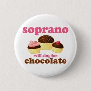 Soprano will Sing for Chocolate Pinback Button